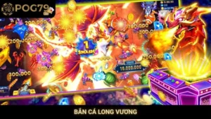 Bắn Cá Long Vương Pog79