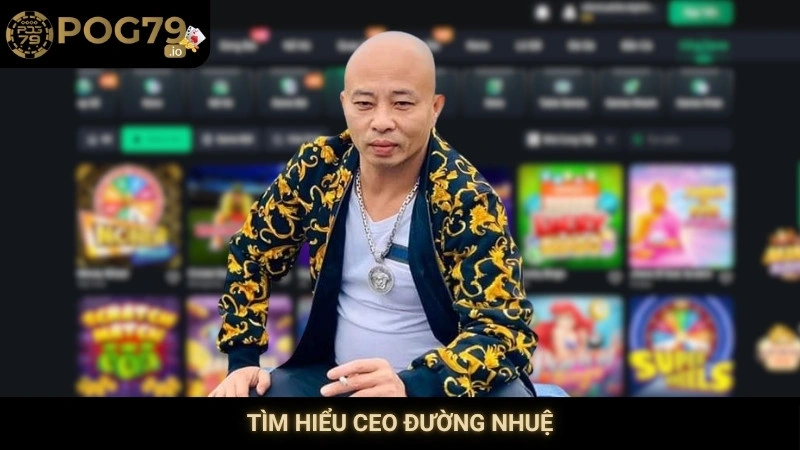 Tìm hiểu CEO Đường Nhuệ