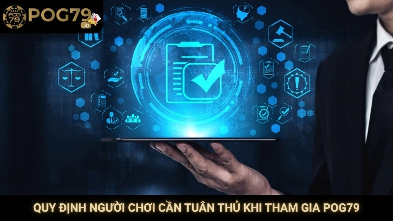 Quy định người chơi cần tuân thủ khi tham gia Pog79