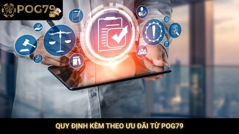 Quy định kèm theo ưu đãi từ Pog79