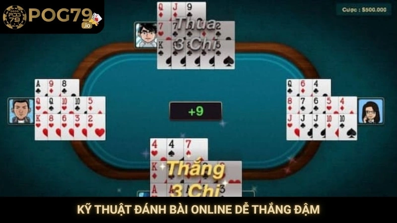 Kỹ thuật đánh bài online dễ thắng đậm
