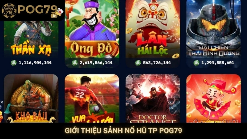 Giới thiệu sảnh nổ hũ TP Pog79