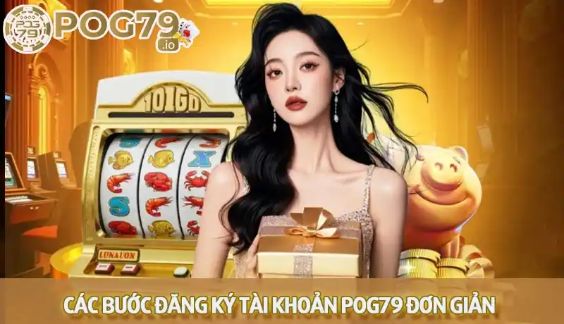 Các bước đăng ký tài khoản Pog79 đơn giản 