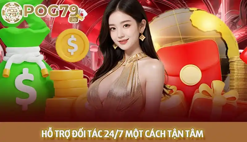 Đại lý Pog79 2 Hỗ trợ đối tác 24/7 một cách tận tâm